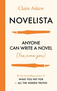 Title: Novelista: Anyone can write a novel. Yes, even you., Author: Claire Askew