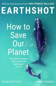 Title: Earthshot: How to Save Our Planet, Author: Colin Butfield