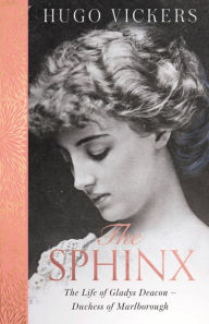Free pdf ebooks direct downloadThe Sphinx: The Life of Gladys Deacon - Duchess of Marlborough9781529390742 English version ePub