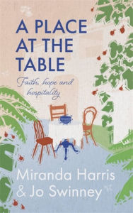 Free mobi ebooks download A Place at the Table: Faith, Hope and Hospitality