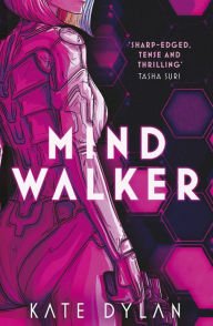 Title: Mindwalker: The action-packed dystopian science-fiction novel, Author: Kate Dylan
