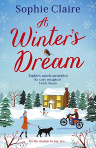 Title: A Winter's Dream: A heart-warming and feel-good cosy read for Christmas, Author: Sophie Claire