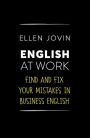 English At Work: Find and Fix Your Mistakes in Business English as a Foreign Language