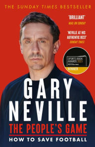 Title: The People's Game: How to Save Football: THE AWARD WINNING BESTSELLER, Author: Gary Neville