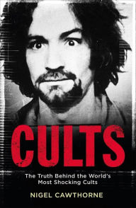 Ebook pdf download free Cults: The Truth Behind the World's Most Shocking Cults