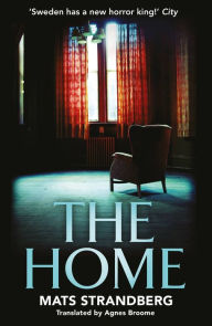 Title: The Home, Author: Mats Strandberg