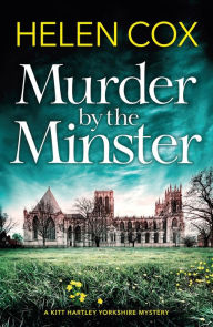 Title: Murder by the Minster: for fans of page-turning cosy crime mysteries, Author: Helen Cox