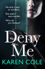 Deny Me: A gripping psychological thriller with a killer twist from the bestselling author of Deliver Me