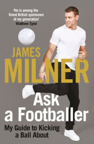 Title: Ask A Footballer, Author: James Milner