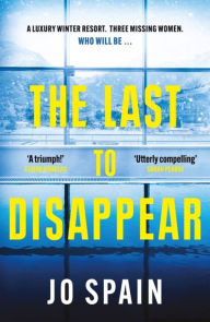 Title: The Last to Disappear, Author: Jo Spain