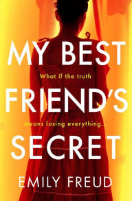 Title: My Best Friend's Secret: the addictive and twisty psychological thriller full of suspense, Author: Emily Freud