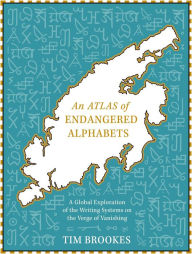 Title: An Atlas of Endangered Alphabets, Author: Tim Brookes