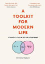 A Toolkit for Modern Life: 53 Ways to Look After Your Mind