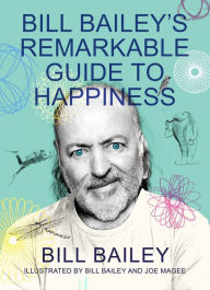 New releases audio books download Bill Bailey's Remarkable Guide to Happiness by 