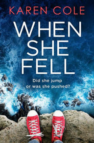 Free stock book download When She Fell: The utterly addictive psychological thriller from the bestselling author of Deliver Me. by Karen Cole, Karen Cole 9781529415964  (English literature)