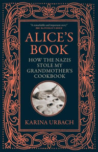Books for download on iphone Alice's Book: How the Nazis Stole My Grandmother's Cookbook by Karina Urbach PDB RTF 9781529416329