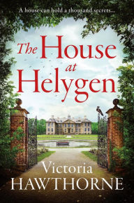 Title: The House at Helygen: An absolutely captivating historical mystery full of twists and dark secrets, Author: Victoria Hawthorne