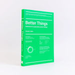 Alternative view 2 of Better Things: Materials for Sustainable Product Design