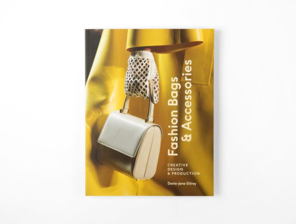 Fashion Bags and Accessories: Creative Design and Production