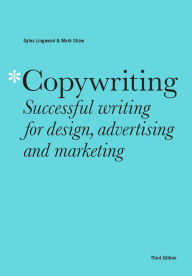 Title: Copywriting Third Edition: Successful writing for design, advertising and marketing, Author: Gyles Lingwood