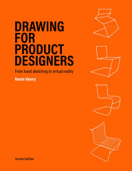Title: Drawing for Product Designers Second Edition: From Hand Sketching to Virtual Reality, Author: Laurence King Publishing