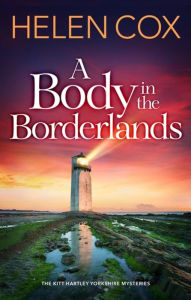 Title: A Body in the Borderlands, Author: Helen Cox