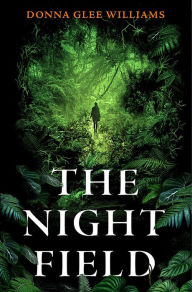 Title: The Night Field, Author: Donna Glee Williams