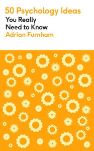 Title: 50 Psychology Ideas You Really Need to Know, Author: Adrian Furnham