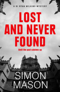 Free book links free ebook downloads Lost and Never Found (English literature) MOBI PDF by Simon Mason 9781529425864