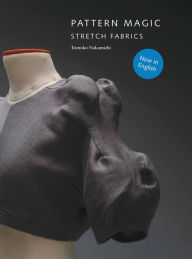 Title: Pattern Magic: Stretch Fabrics, Author: Tomoko Nakamichi