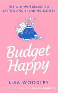 Title: Budget Happy, Author: Lisa Woodley