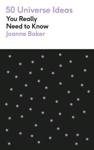 Title: 50 Universe Ideas You Really Need to Know, Author: Joanne Baker