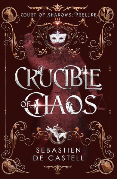 Crucible of Chaos: A Novel the Court Shadows