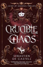 Crucible of Chaos: A Novel of the Court of Shadows by the author of the Greatcoats series and The Malevolent Seven