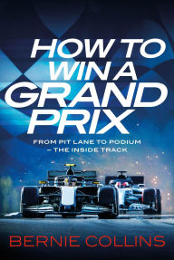 Title: How to Win a Grand Prix, Author: Bernie Collins