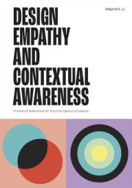 Free books electronics download Design Empathy and Contextual Awareness: Frames of Reference for the 21st Century Creative 9781529438222