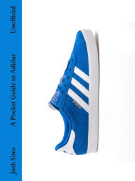 Title: A Pocket Guide to Adidas, Author: Josh Sims