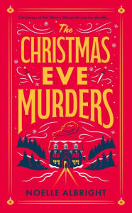 Title: The Christmas Eve Murders, Author: Noelle Allbright