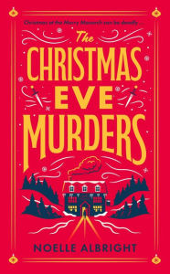 Free audio motivational books downloading The Christmas Eve Murders: The hilarious and cosy festive murder mystery 9781529439854 MOBI iBook (English Edition) by Noelle Allbright