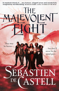 Scribd ebook downloader The Malevolent Eight: The Bad, The Worse And The Wicked iBook by Sebastien de Castell 9781529440911 English version