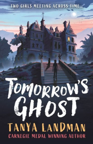 Tomorrow's Ghost: A pacy historical ghost adventure story from the Carnegie Medal-winning author of BUFFALO SOLDIER, perfect for age 9, 10, 11, 12