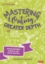Mastering Writing at Greater Depth: A guide for primary teaching