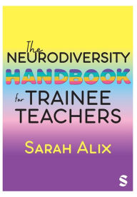 Title: The Neurodiversity Handbook for Trainee Teachers, Author: Sarah Alix