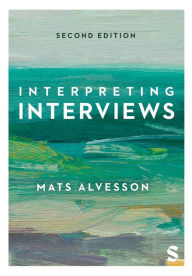 Title: Interpreting Interviews, Author: Mats Alvesson