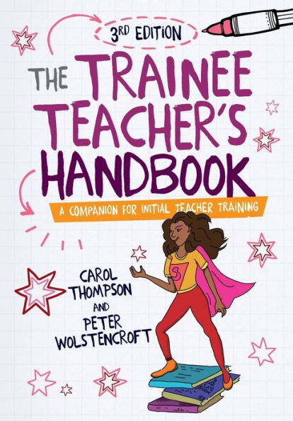 The Trainee Teacher's Handbook: A companion for initial teacher training