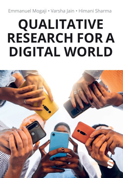 Qualitative Research for A Digital World: Practical Guide