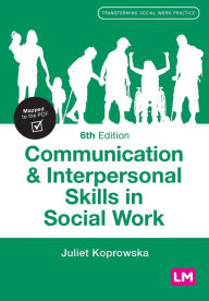 Title: Communication and Interpersonal Skills in Social Work, Author: Juliet Koprowska
