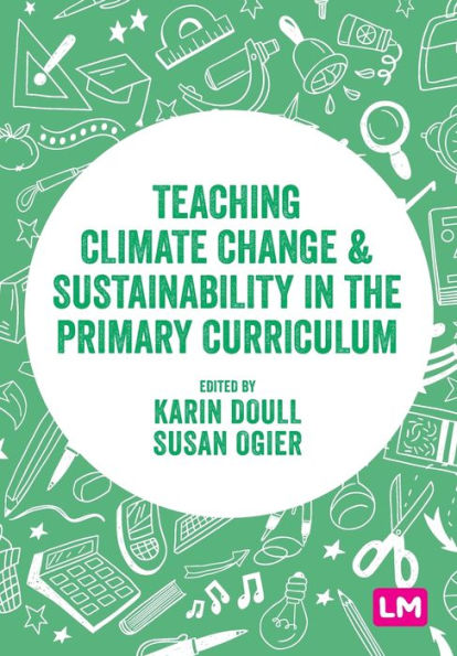 Teaching Climate Change and Sustainability the Primary Curriculum