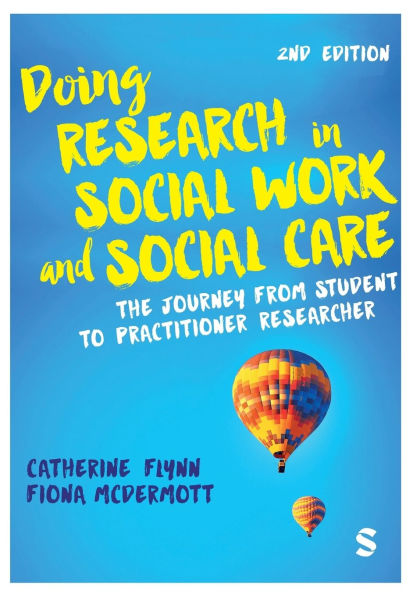 Doing Research Social Work and Care: The Journey from Student to Practitioner Researcher (Second Edition)