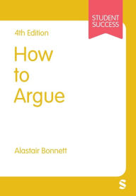 Title: How to Argue, Author: Alastair Bonnett